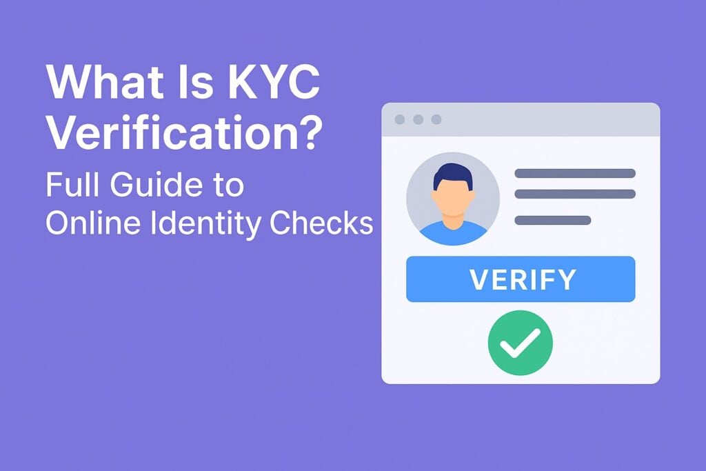 What Is KYC Verification? Full Guide to Online Identity Checks 2 What Is KYC Verification? Full Guide to Online Identity Checks what is kyc verification